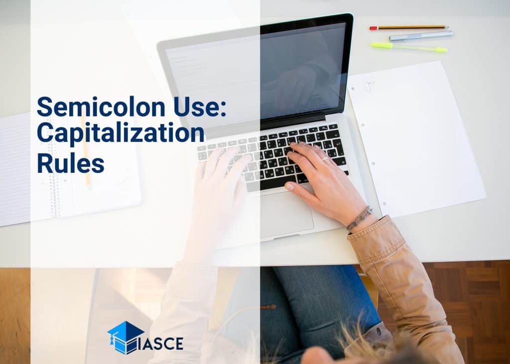 Semicolon Use: Capitalization Rules