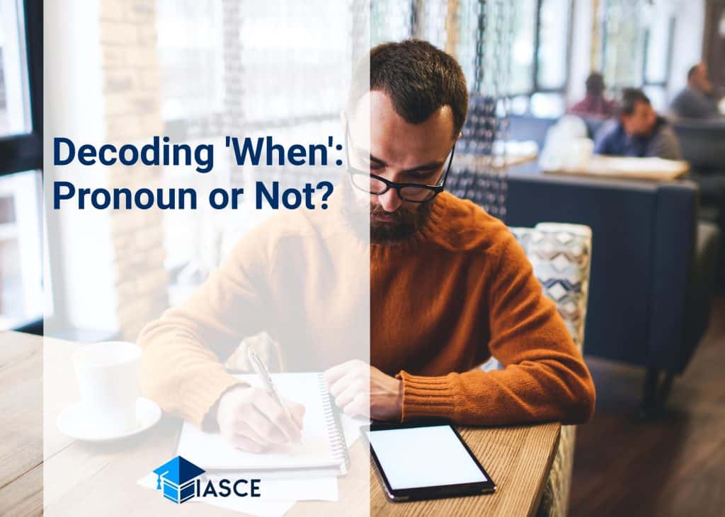 Decoding 'When': Pronoun or Not?