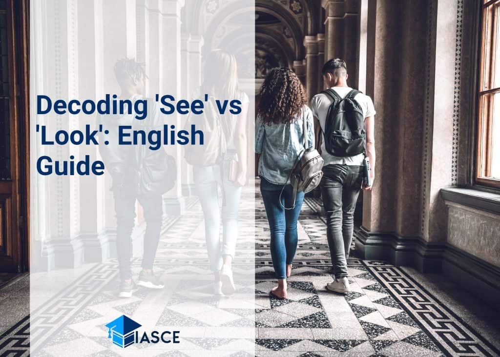 Decoding 'See' vs 'Look': English Guide