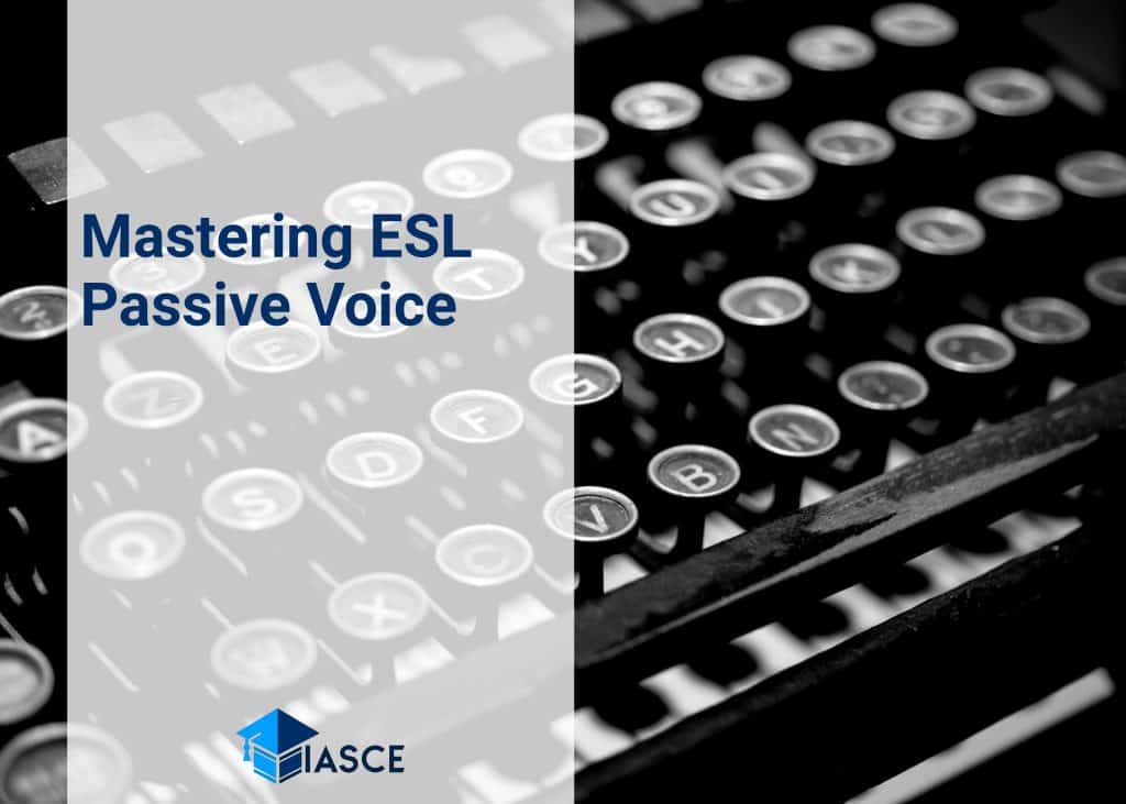 Mastering ESL Passive Voice