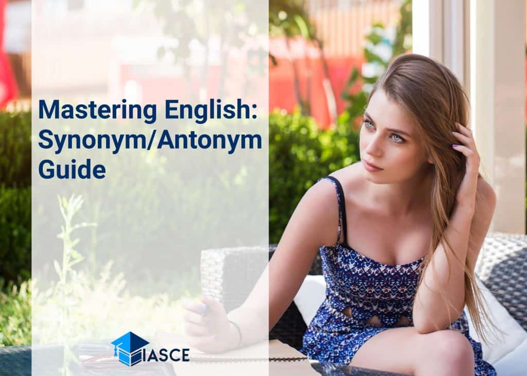 Mastering English: Synonym/Antonym Guide