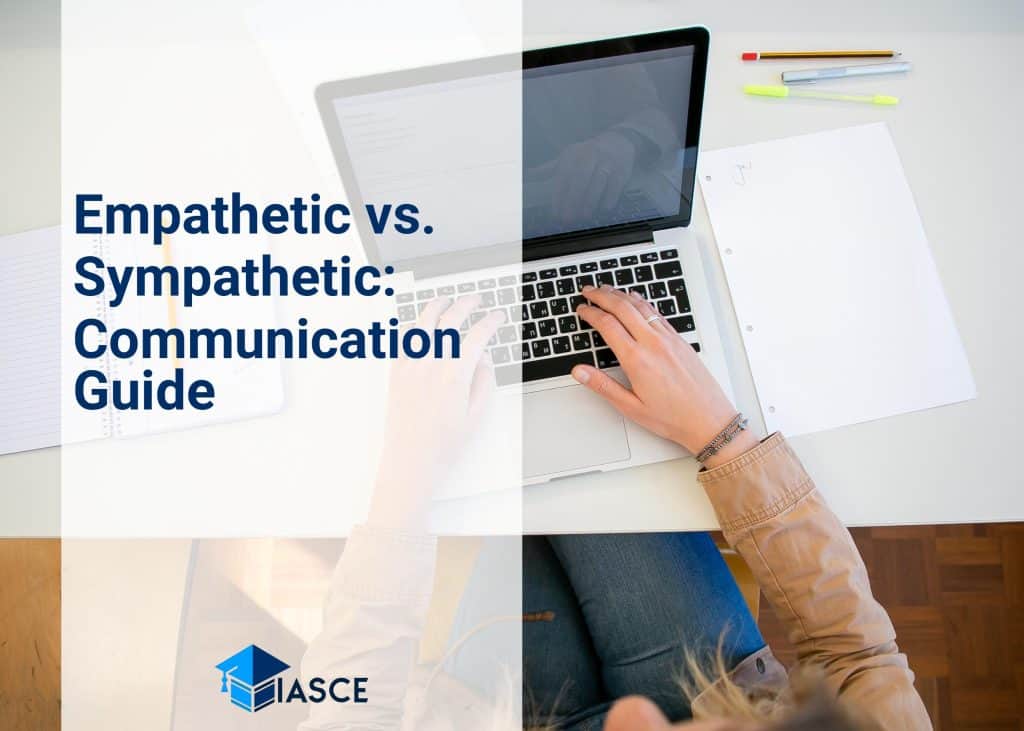 Empathetic vs. Sympathetic: Communication Guide