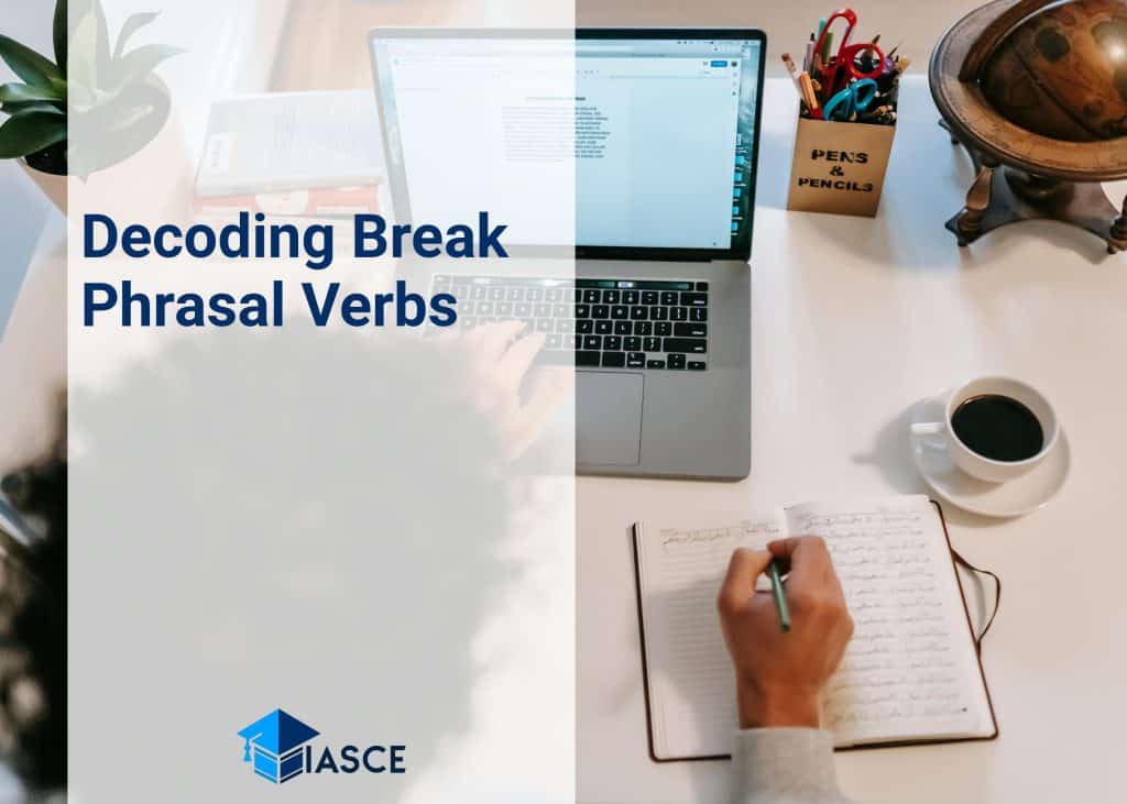 Decoding Break Phrasal Verbs