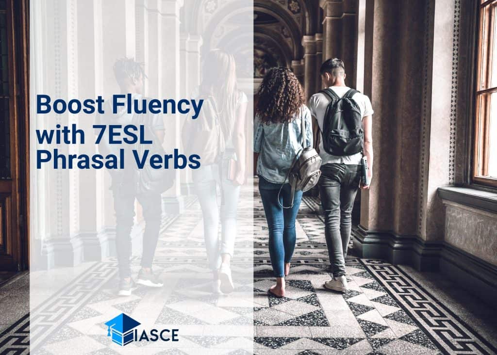 Boost Fluency with 7ESL Phrasal Verbs