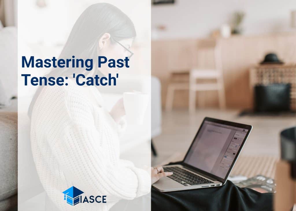 Mastering Past Tense: 'Catch'