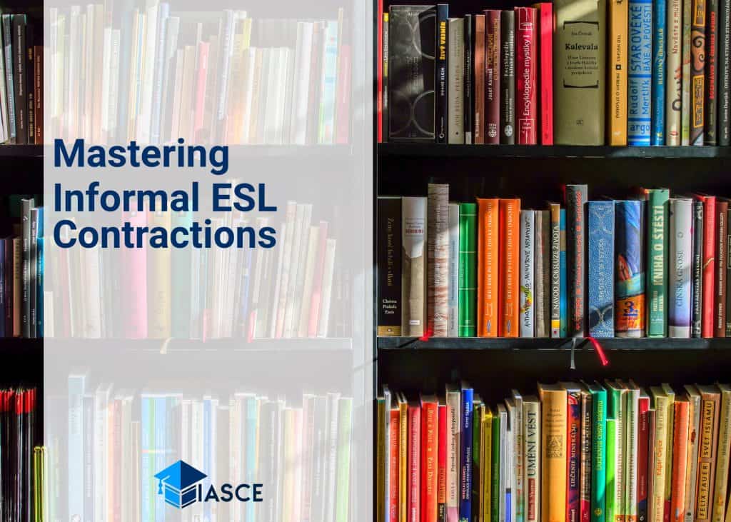 Mastering Informal ESL Contractions